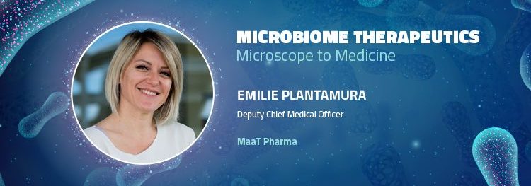 Emilie Plantamura, Deputy Chief Medical Officer, MaaT Pharma