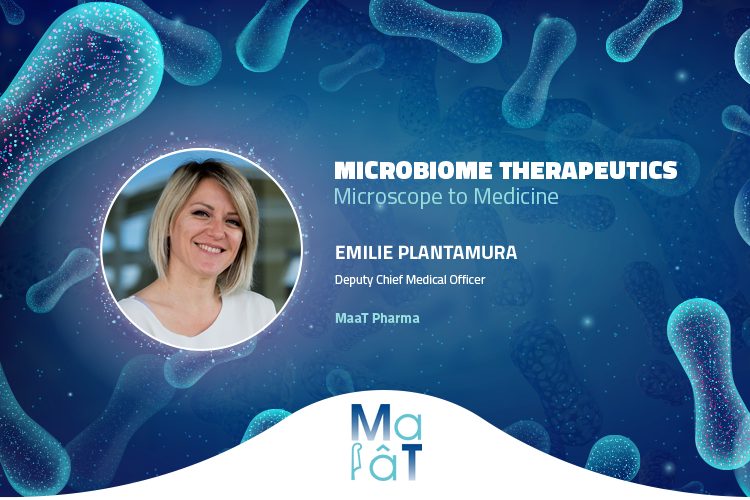 Emilie Plantamura, Deputy Chief Medical Officer, MaaT Pharma