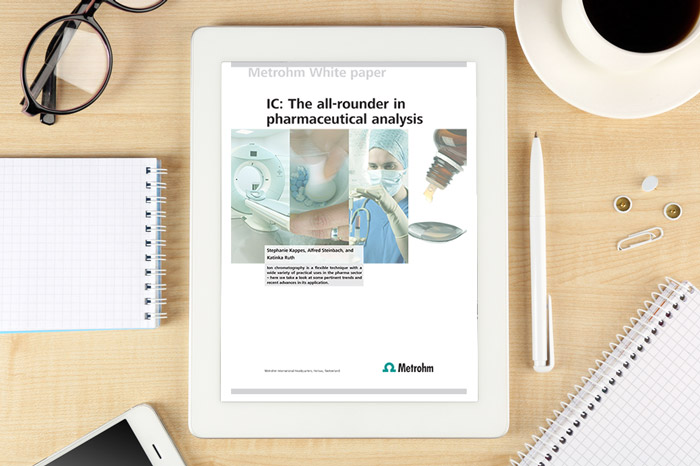 Metrohm - Whitepaper: IC - The all-rounder in pharmaceutical analysis